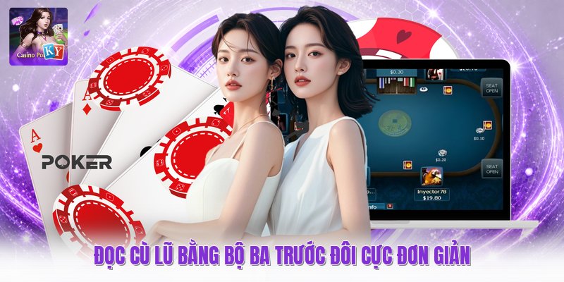 Đọc cù lũ bằng bộ ba trước đôi cực đơn giản