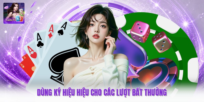 Dùng ký hiệu hiệu cho các lượt bất thường