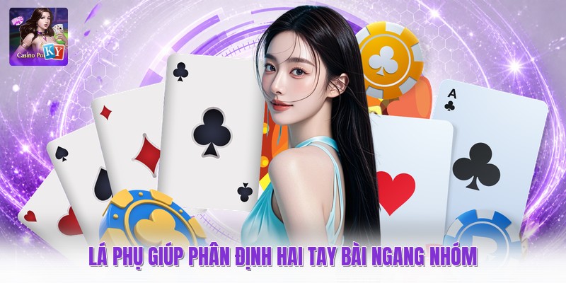 Lá phụ giúp phân định hai tay bài ngang nhóm