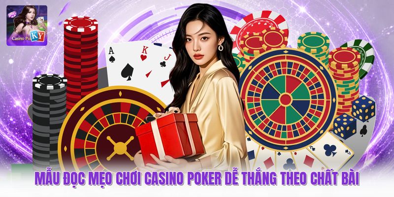 Mẫu đọc mẹo chơi casino poker dễ thắng theo chất bài