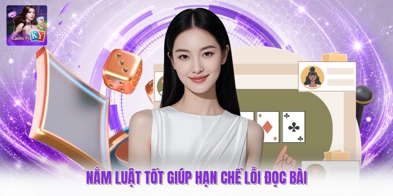 Nắm luật tốt giúp hạn chế lỗi đọc bài