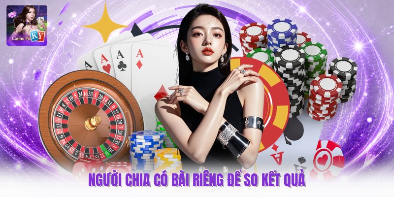 Người chia có bài riêng để so kết quả