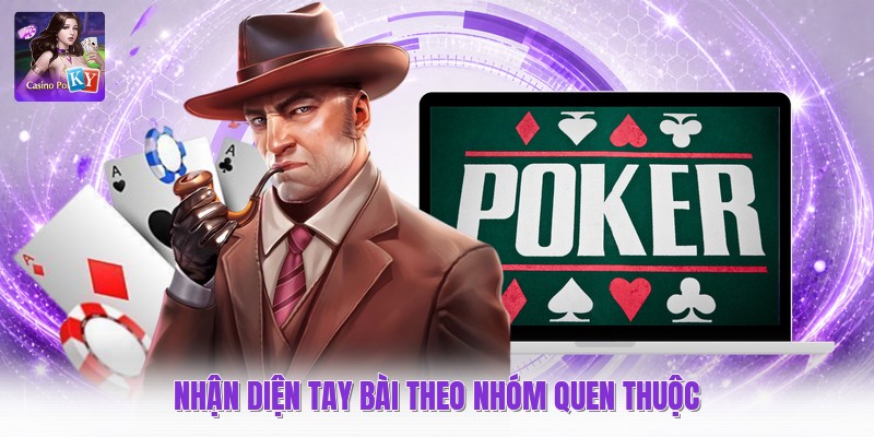 Nhận diện tay bài theo nhóm quen thuộc