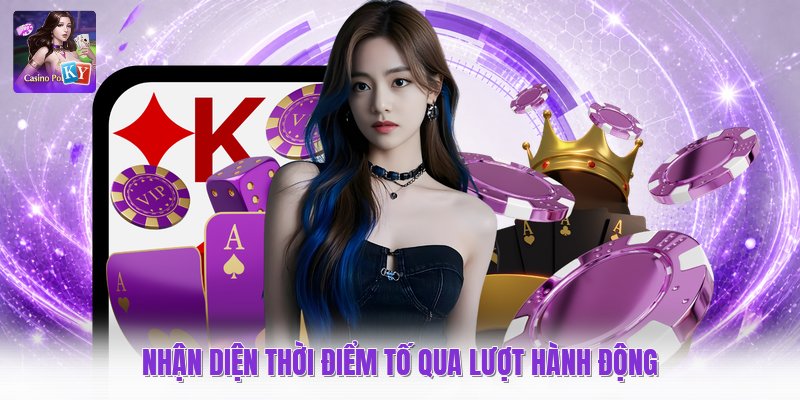 Nhận diện thời điểm tố qua lượt hành động