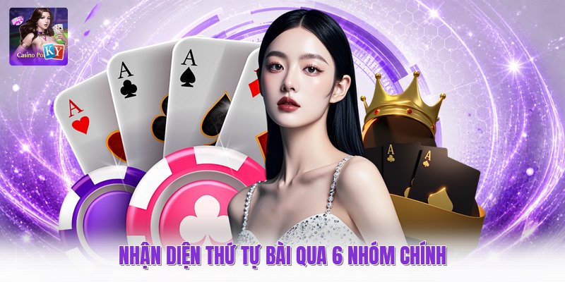 Nhận diện thứ tự bài qua 6 nhóm chính