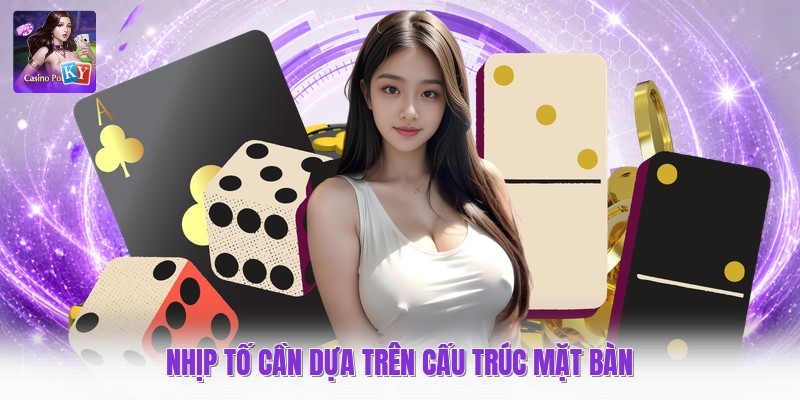 Nhịp tố cần dựa trên cấu trúc mặt bàn