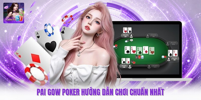 Pai gow poker hướng dẫn chơi chuẩn nhất