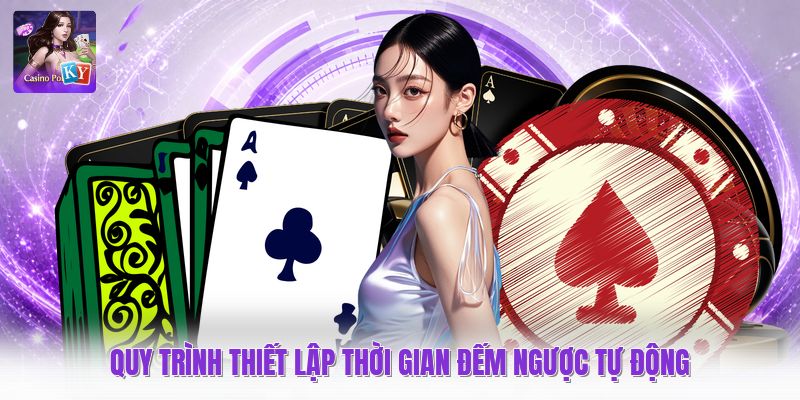 Quy trình thiết lập thời gian đếm ngược tự động